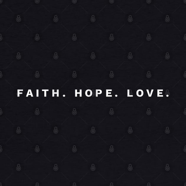 Faith Hope Love - Christian by ChristianShirtsStudios